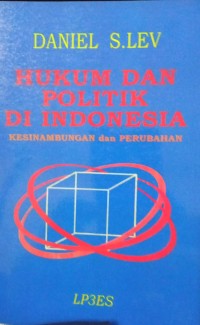 Hukum Dan Politik Di Indonesia Kesinambungan dan Perubahan