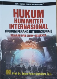 Hukum Humaniter Internasional (Hukum Perang Internasional) : Sejarah dan Seluk-beluknya