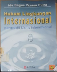 Hukum Lingkungan Internasional Perspektif Bisnis Internasional