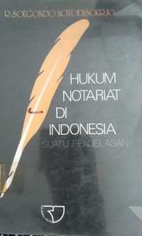 Image of Hukum Notariat di Indonesia ( Suatu Penjelasan )