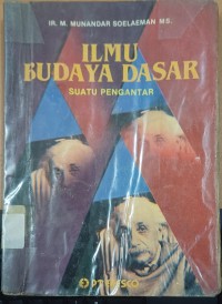 Ilmu Budaya Dasar ; Suatu Pengantar