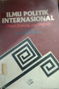 Image of Ilmu Politik Internasional ( Teori, Konsep, dan Sistem )