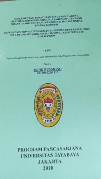 Implementasi Peraturan Mahkamah Agung Republik Indonesia Nomor 5 Tahun 2014 Tentang Pidana Tambahan Uang Pengganti Dalam Tindak Pidana Korupsi