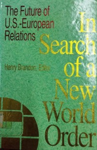 Image of The Future of U.S.-European Relations ; In Search Of a New World Order