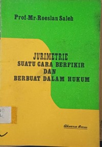 Image of Jurimetrie ( Suatu Cara Berfikir dan Berbuat Dalam Hukum )