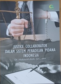 Jusctice collaborator dalam sistem peradilan pidana Indonesia