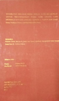 Kejahatan Melalui Media Sosial Yang Dilakukan Untuk Mencemarkan Nama Baik Orang Lain Menurut Undang-Undang Nomor 11 Tahun 2008 (Study Kasus Putusan : Nomor 16/Pid.B/2014/PN.Pwk)