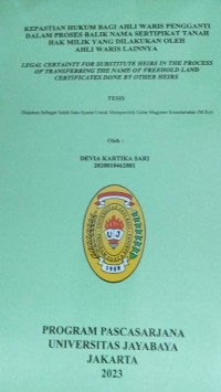 Kepastian Hukum Bagi Ahli Waris Pengganti Dalam proses Balik Nama Sertifikat Tanah Hak Milik Yang Dilakukan Oleh Ahli Waris Lainnya