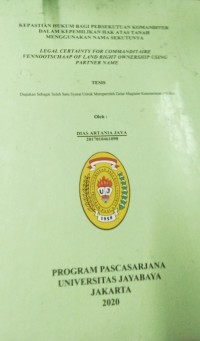 Kepastian Hukum Bagi Persekutuan Komanditer Dalam Kepemilikan Hak Atas Tanah Menggunakan Nama Sekutunya