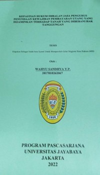 Kepastian Hukum Imbalan Jasa Pengurus Penundaan Kewajiban Pembayaran Utang Yang Dijaminkan Terhadap Tanah Yang Dibebani Hak Tanggungan