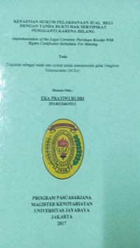 Kepastian Hukum Pelaksanaan Jual Beli Dengan Tanda Bukti Hak Sertipikat Pengganti Karena Hilang