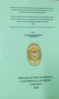 Kepastian Hukum Pembatalan Sertifikat Hak Atas Tanah Sebagai Akibat Putusan Pengadilan Yang Membatalkan Peralihan Hak