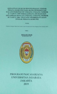 Kepastian Hukum Penyelesaian Tindak Pidana Korupsi Pada Bank Pemerintah Dalam Perspektif Undang-Undang Nomor 31 Tahun 1999 Sebagaimana Diubah Dan Ditambah Dengan Undang-Undang Nomor 20 Tahun 2001 Tentang Pemberantasan Tindak Pidana Korupsi