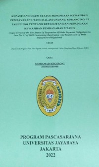 Kepastian Hukum Status Penundaan Kewajiban Pembayaran Utang Dalam Undang-Undang No.37 Tahun 2004 Tentang Kepailitan Dan Penundaan Kewajiban Pembayaran Utang