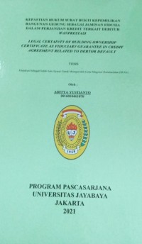 Kepastian Hukum Surat Bukti Kepemilikan Bangunan Gedung Sebagai Jaminan Fidusia Dalam Perjanjian Kredit Terkait Debitur Wanprestasi