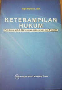 Keterampilan Hukum Panduan Untuk Mahasiswa,Akademi dan Praktisi