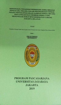 Keududukan, Tugas Dan Wewenang Jaksa Sebagai Pengacara Negara Dalam Penyelesaian Tindak Pidana Penyelenggaraan Jaminan Sosial Secara Non Litigasi Bagi Pemberi Kerja Yang Menunggak Iuran BPJS Kesehatan Cabang Jakarta Selatan