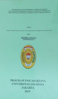 Kewenangan Antarlembaga Penegak Hukum Dalam Sistem Peradilan Pidana Terhadap Penerapan Perlindungan Saksi Dan Korban Suatu Tindak Pidana