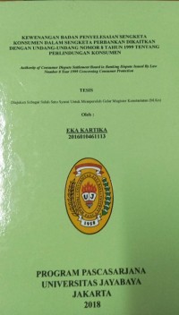 Kewenangan Badan Penyelesaian Sengketa Konsumen Dalam Perbankan Dikaitkan Dengan Undang - Undang Nomor 8 Tahun 1999 Tentang Perlindungan Konsumen