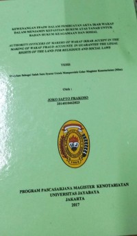 Kewenangan PPAIW Dalam Pembuatan Akta Ikar Wakaf Dalam Menjamin Kepastian Hukum Atas Tanah Untuk Badan Hukum Atas Tanah Untuk Badan Hukum Keagamaan Dan Sosial