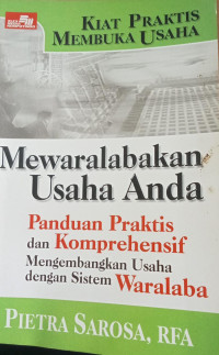 Image of Kiat Praktis Membuka Usaha Mewaralabakan Usaha Anda