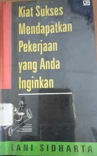 Image of Kiat Sukses Mendapatkan Pekerjaan Yang Anda Inginkan