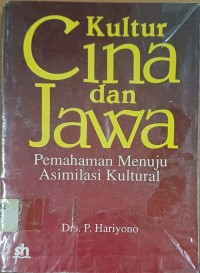Image of Kultur Cina dan Jawa ; Pemahaman menuju Asimilasi Kultural