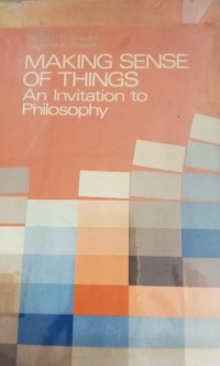Image of Making Sense Of Thing An Invitation To Philosophy