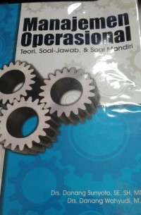 Image of Manajemen Operasional Teori, Soal-Jawab, dan Soal Mandiri