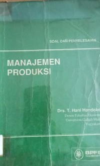 Image of Manajemen Produksi : Soal Dan Penyelesaian