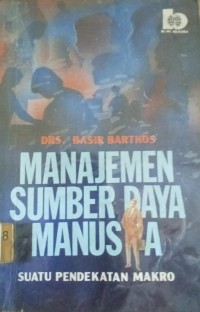 Image of Manajemen Sumber Daya Manusia: suatu pendekatan makro