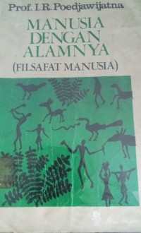 Manusia dengan Alamnya (Filsafat Manusia)