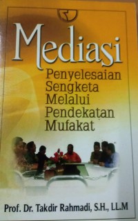 Mediasi Penyelesaian Sengketa Melalui Pendekatan Mufakat