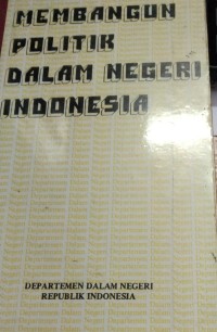 Membangun Politik Dalam Negeri Indonesia