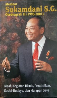 Image of Memoar Sukamdani S.G. Otobiografi II ( 1993 - 2001 )