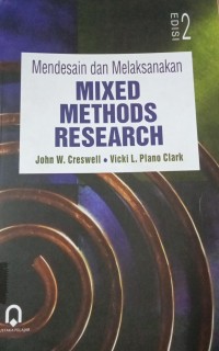 Mendesain dan Melaksanakan Mixed Methode Research