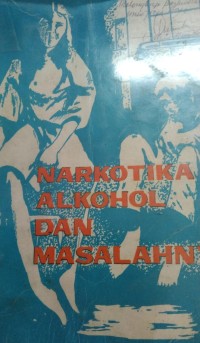 Narkotika Alkohol Dan Masalahnya