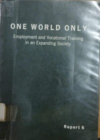 Image of One World Only ; Employment and Vocational Training in an Expanding Society