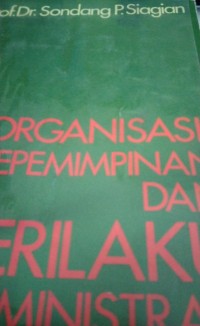 Image of Organisasi kepemimpinan dan perilaku administrasi