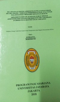 Pelaksanaan Sistem Administrasi Pelayanan Republik Secara Online Terhadap Permohonan Hak Atas Tanah Dalam Rangka Menjamin Kepastian Hukum