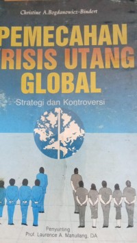 Image of Pemecahan Krisis Utang Global ( Strategi dan Kontroversi )