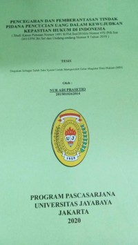 Pencegahan dan Pemberantasan Tindak Pidana Pencucian Uang Dalam Kewujudkan Kepastian Hukum Di Indonesia (Studi Kasus Putusan Nomor 1491 K/Pid.Sus/2016Jo Nomor 673/Pdi.Sus/2015/PN.Jkt.Sel dan Undang-Undang Nomor 8 Tahun 2010)