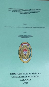 Penegakan Hukum Pelaku Tindak Pidana Penyalahgunaan Narkotika Golongan I Dalam Sistem peradilan Pidana Di Indonesia