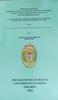 Penegakan Hukum Terhadap Anggota Tentara Nasional Indonesia Pelaku Tindak Pidana Penganiayaan Secara Bersama-Sama (Law Enforcement Against Members Of The Indonesian National Army Performing The Criminal Act Of Collective Persecutory)