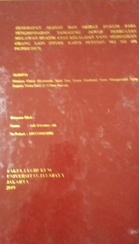 Penerapan Alasan Dan Akibat Hukum Pada Penghindaran Tanggung Jawab Perbuatan Melawan Hukum Atas Kelalaian Yang Merugikan Orang Lain ( Studi Kasus Putusan MA No.474 PK/PDT/2017 )