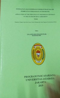 Penerapan Asas Kebebasan Berkontrak Dalam Pembuatan Perjanjian Outsourcing (Application Of The Principle Of Freedom Of Contract In The Oursourching Agreement)