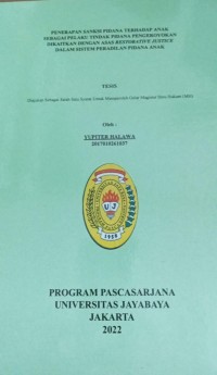 Penerapan Sanksi Pidana Terhadap Anak Sebagai Pelaku Tindak Pidana Pengeroyokan Dikaitkan Dengan Asas Restorative Justice Dalam Sistem Peradilan Pidana Anak