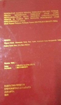 Penerapan Sanksi Pidana Terhadap Pelaku Tindak Pidana Kekerasan Terhadap Anak Yang Mengakibatkan Mati Menurut Undang - Undang Nomor 35 Tahun 2014 Tentang Perubahan Atas Perlindungan Anak ( Studi Kasus Putusan Perkara Nomor 560/PID.SUS/2016/PN Mdn )