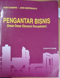 Image of Pengantar Bisnis Dasar-Dasar Ekonomi Perusahaan