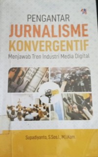 Pengantar Jurnalisme Korvengentif Menjawab Tren Industri Media Digital